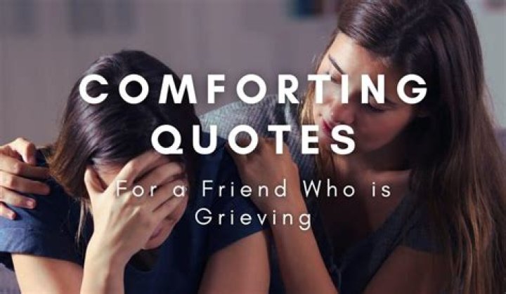 Comfort a friend quotes