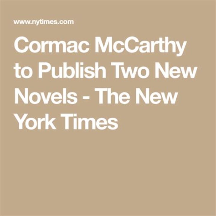 Cormac McCarthy is publishing two new novels this fall. ‹ Literary Hub