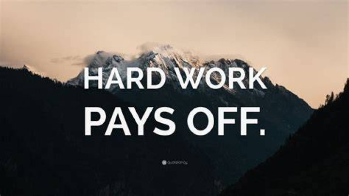 Hard work pays off quotes Hard work pays off quotes
