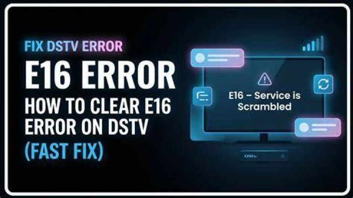 How to clear E16 error on GOtv and DStv in Nigeria