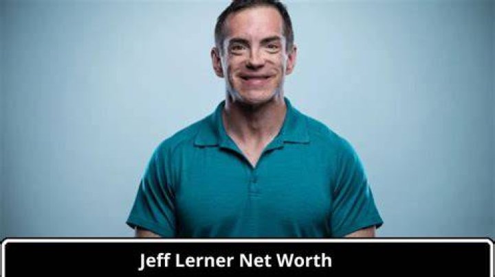 Jeff Lerner Net Worth – How Much is Lerner Worth?