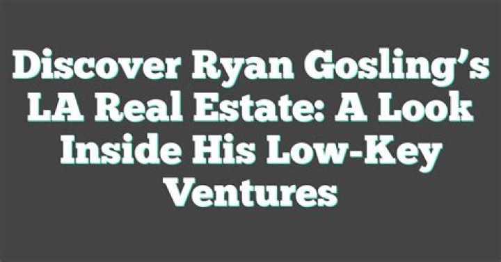 ryan gosling real estate