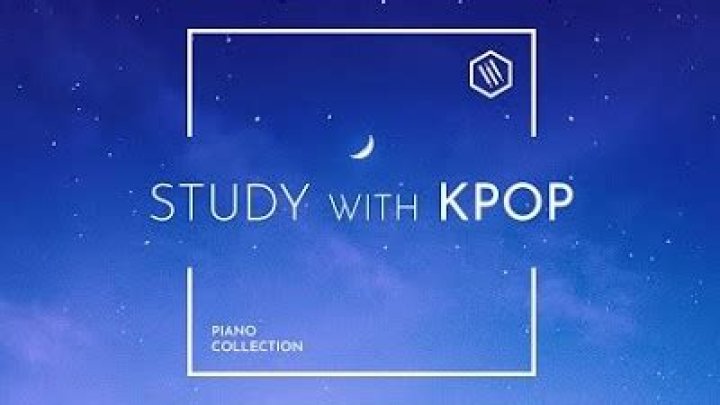 Study With KPOP | 6 Hour KPOP Piano Playlist - famous kpop songs 2019